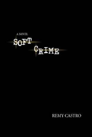 Soft Crime de Remy Castro