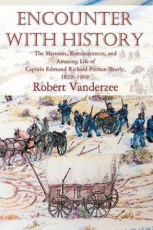 Encounter with History de Robert Vanderzee