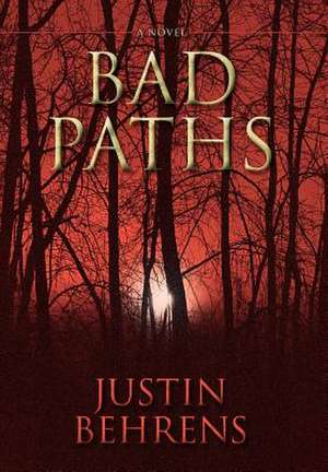 Bad Paths de Justin Behrens