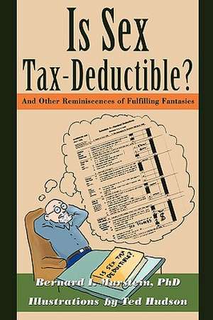 Is Sex Tax-Deductible? de Ph. D. Bernard I. Murstein