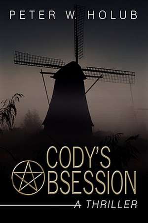 Cody's Obsession de Peter W. Holub