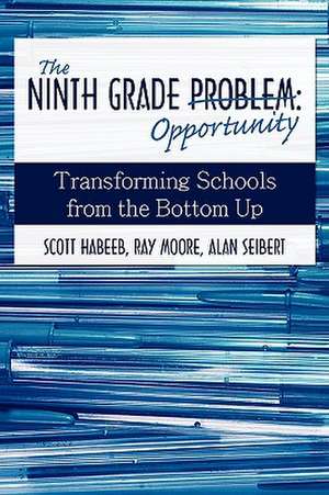 The Ninth Grade Opportunity de Scott Habeeb