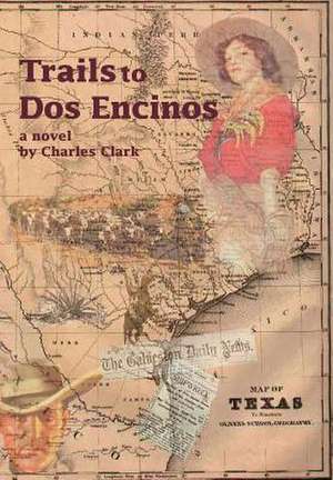 Trails to DOS Encinos de Charles Clark