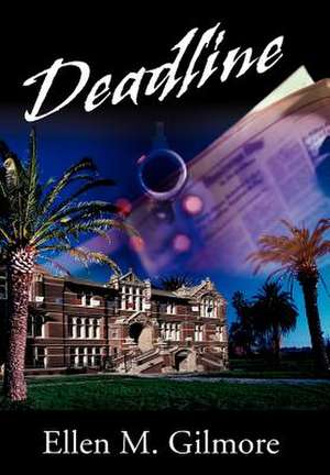Deadline de Ellen M. Gilmore