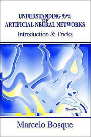 Understanding 99% of Artificial Neural Networks de Marcelo Bosque