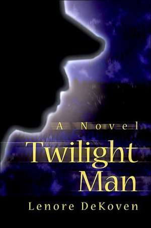 Twilight Man de Lenore Dekoven