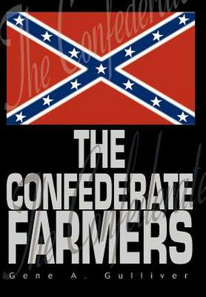 The Confederate Farmers de Gene A. Gulliver