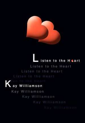 Listen to the Heart de Kay Williamson