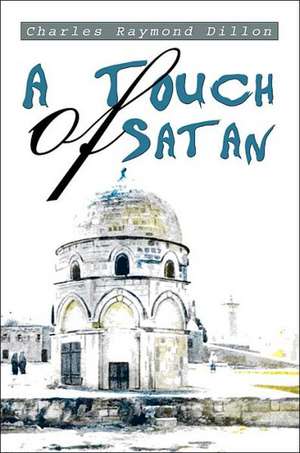 A Touch of Satan de Charles Raymond Dillon