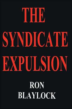 The Syndicate Expulsion de Ron F. Blaylock