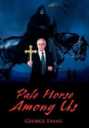 Pale Horse Among Us de George Evans