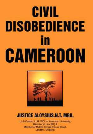 Civil Disobedience in Cameroon de Justice A. Mbu