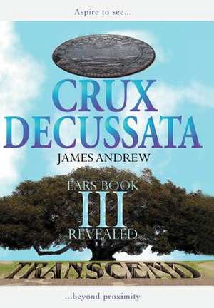 Crux Decussata de Andrew James Andrew