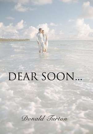 Dear Soon... de Donald Turton
