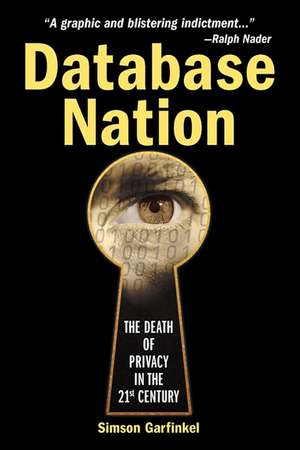 Database Nation – The Death of Privacy in the 21st Century de Simson Garfinkel