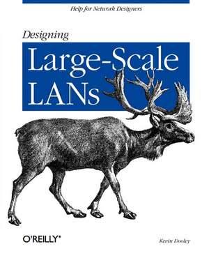 Designing Large–Scale LANs de Kevin Dooley