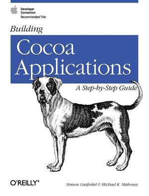 Building Cocoa Applications – A Step–by–Step Guide de Simson Garfinkel