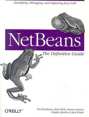 NetBeans: The Definitive Guide de Tim Boudreau