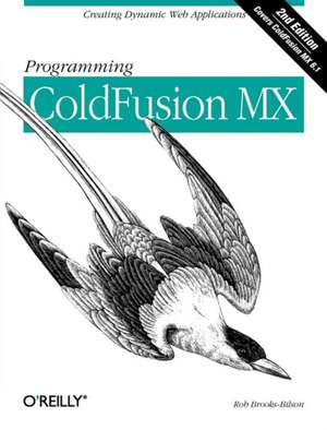 Programming ColdFusion MX. 2e de Rob Brooks–bilson