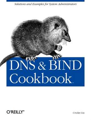 DNS & Bind Cookbook de Cricket Liu