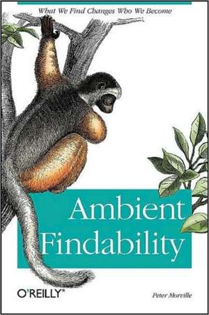 Ambient Findability de Peter Morville