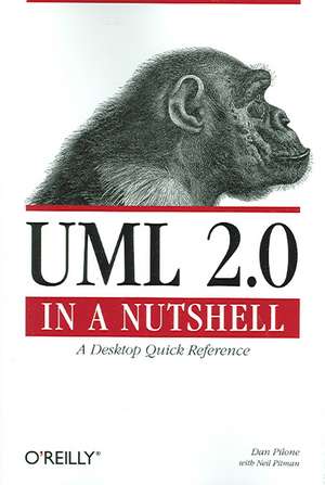 UML 2.0 in a Nutshell de Dan Pilone