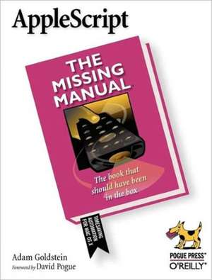 AppleScript: The Missing Manual de Adam Goldstein