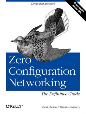 Zero Configuration Networking: The Definitive Guide de Daniel Steinberg