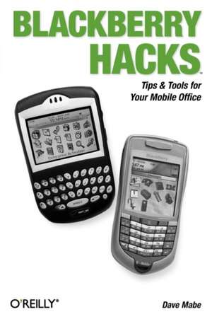 Blackberry Hacks de Dave Mabe