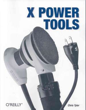 X Power Tools de Chris Tyler