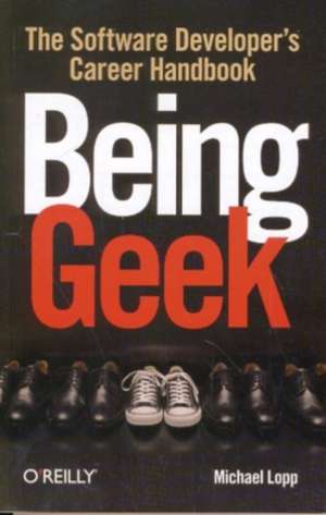 Being Geek de Michael Lopp