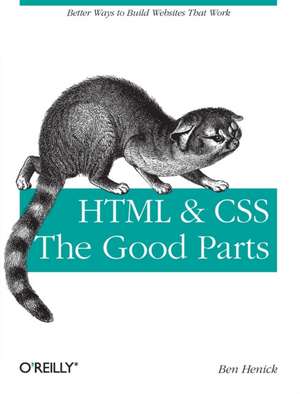 HTML & CSS – The Good Parts de Ben Henick