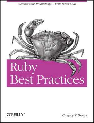 Ruby Best Practices de Gregory T Brown