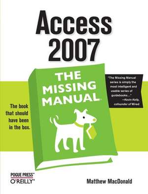 Access 2007 – The Missing Manual de Matthew Macdonald