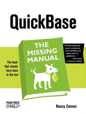 Quickbase: The Missing Manual de Nancy Conner