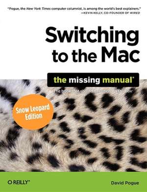 Switching to the Mac: The Missing Manual, Snow Leopard Edition de David Pogue