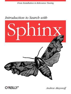 Introduction to Search with Sphinx de Andrew Aksyonoff