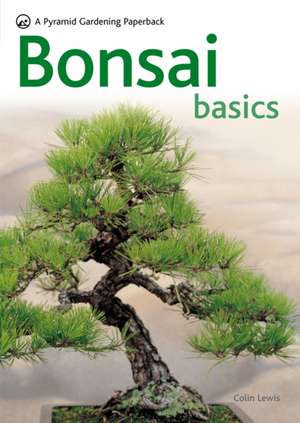 Bonsai Basics de Colin Lewis