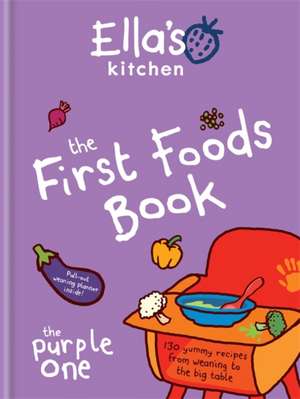 Ella's Kitchen The First Foods Book de Ella'S Kitchen