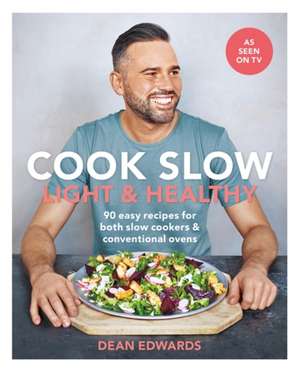 Cook Slow: Light & Healthy de Dean Edwards