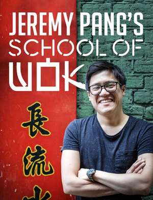 Jeremy Pang's School of Wok de Jeremy Pang