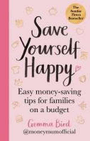 Money Mum Official: Save Yourself Happy de Gemma Bird AKA Money Mum