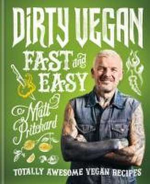 Dirty Vegan Fast and Easy de Matt Pritchard