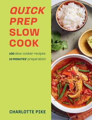 Quick Prep Slow Cook de Charlotte Pike