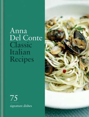 Classic Italian Recipes de Anna Del Conte