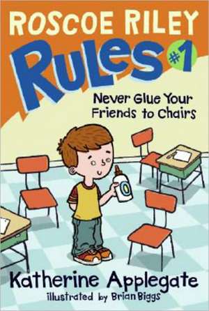 Never Glue Your Friends to Chairs de Katherine Applegate