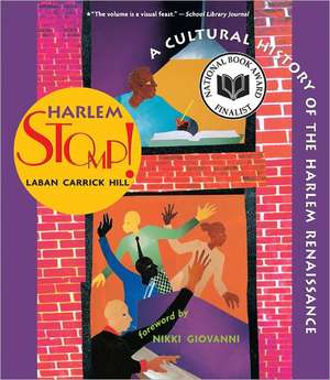 Harlem Stomp!: A Cultural History of the Harlem Renaissance de Laban Carrick Hill