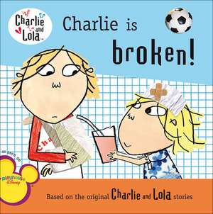 Charlie Is Broken! de Lauren Child