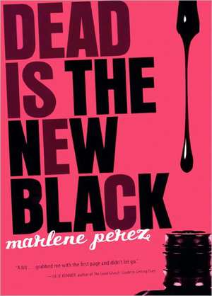 Dead Is the New Black de Marlene Perez