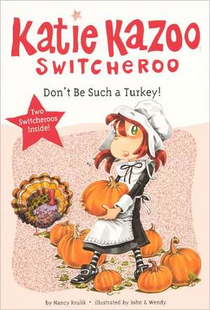 Don't Be Such a Turkey! de Nancy Krulik